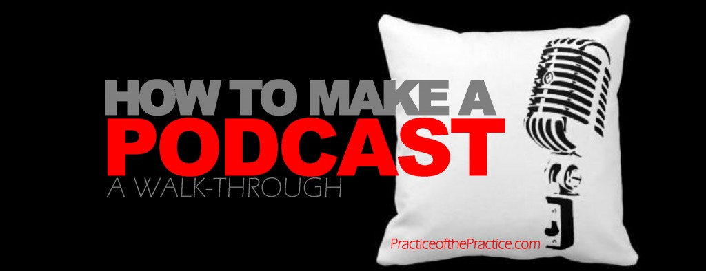 how to make a podcast
