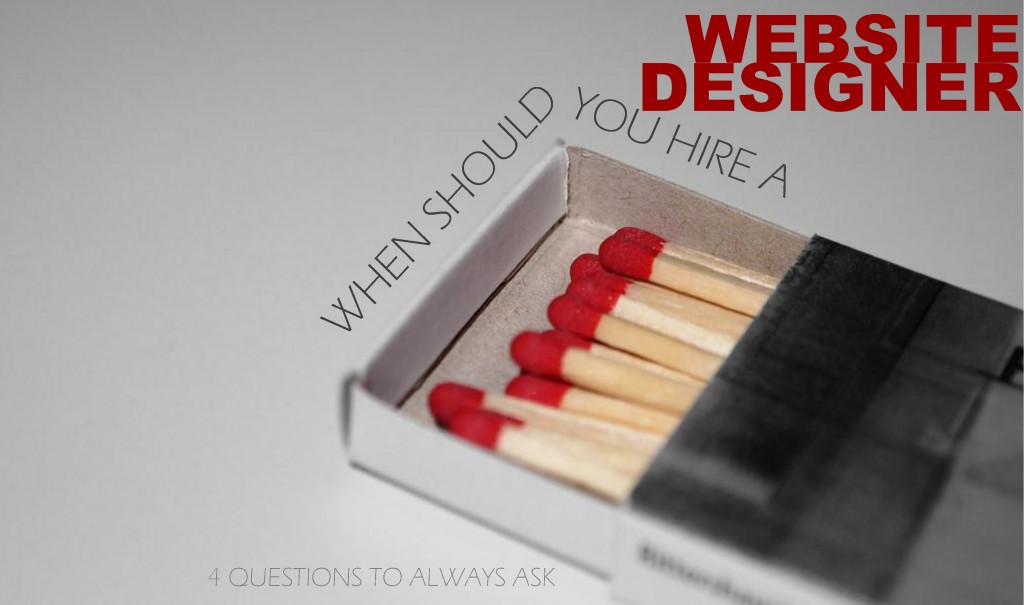when should you hire a WEBSITE DESIGNER