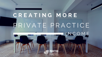 Creating more private practice income