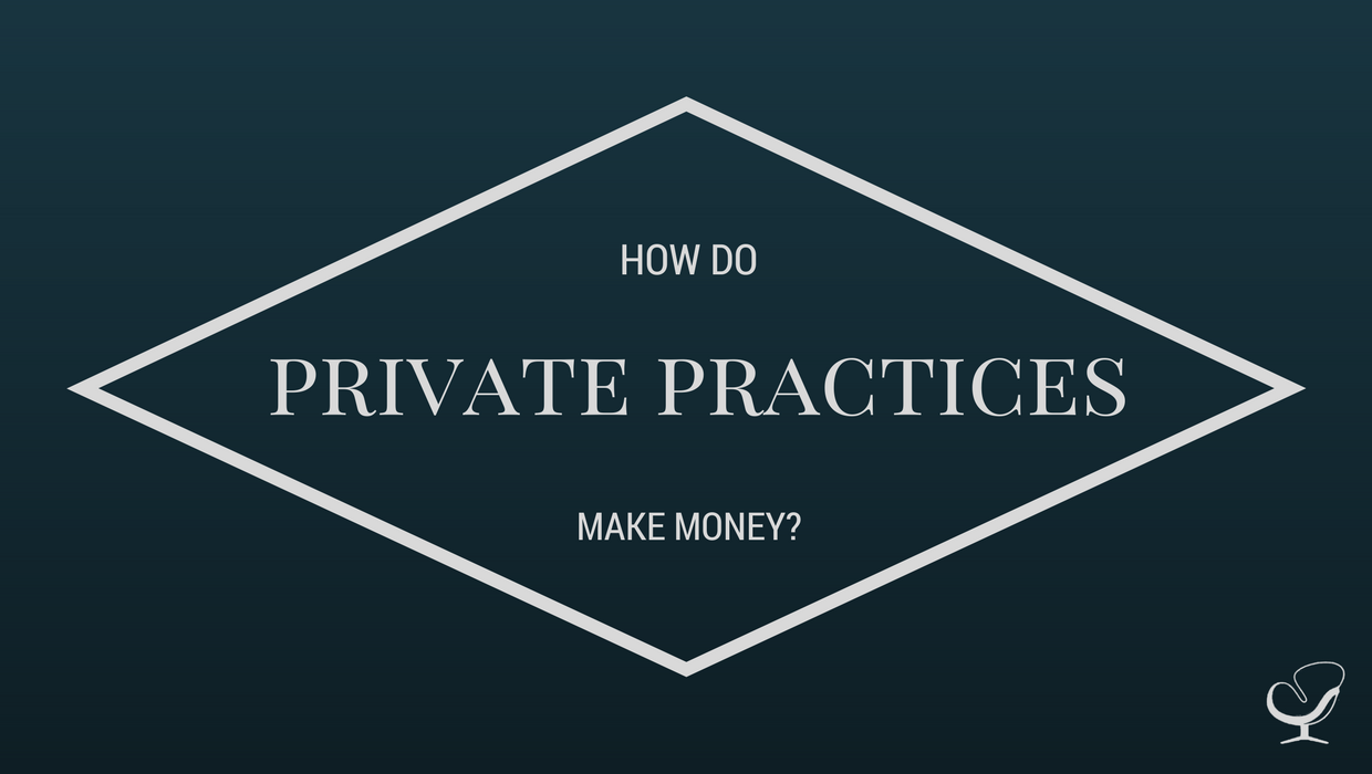 How do private practices make money