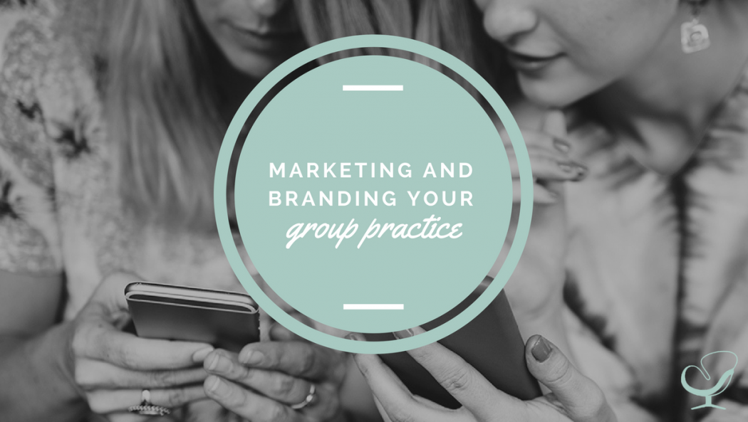 Marketing and branding your group practice