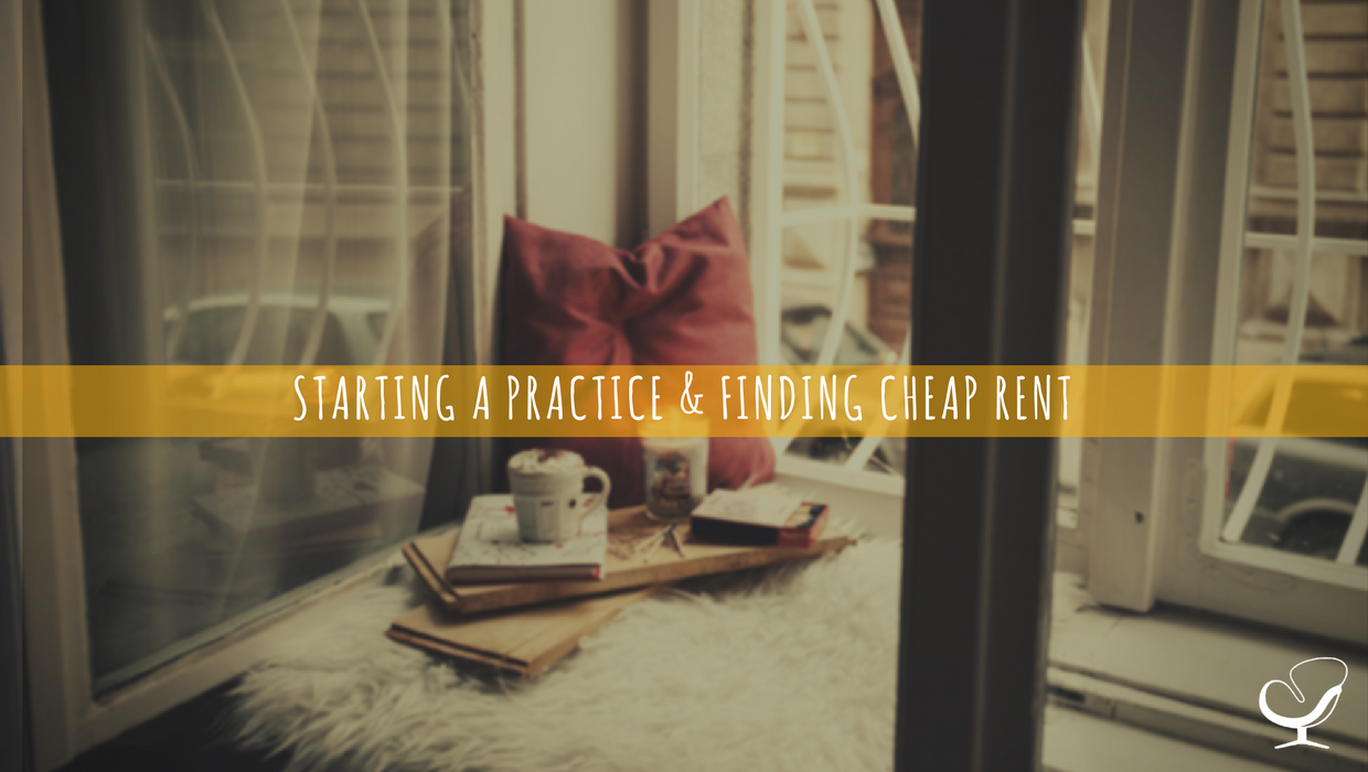 Starting a practice & finding cheap rent
