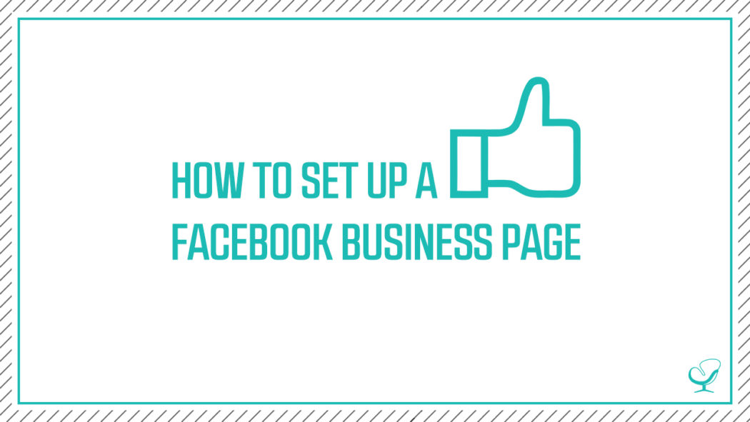 How to set up a Facebook Business Page