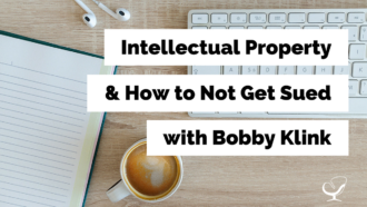 Intellectual Property and How to Not Get Sued