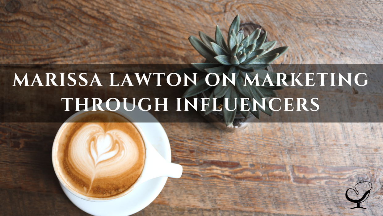Marissa Lawton On Marketing Through Influencers