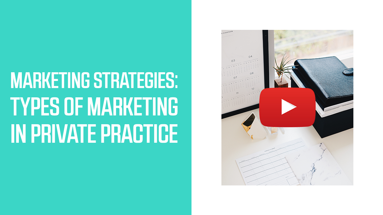 Marketing Strategies: Types of Marketing in Private Practice