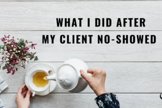 What I Did After My Client No-Showed