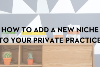 How To Add A New Niche To Your Private Practice