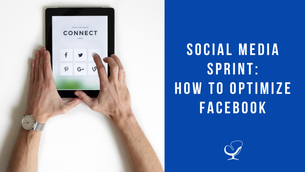 Social Media Sprint: How To Optimize Facebook