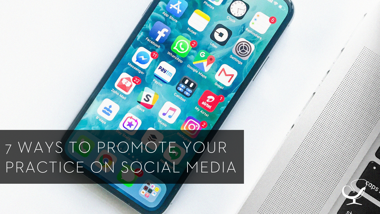 7 Ways to Promote Your Practice on Social Media