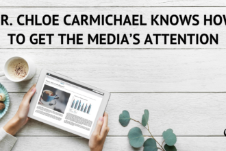 DR. CHLOE CARMICHAEL KNOWS HOW TO GET THE MEDIA’S ATTENTION