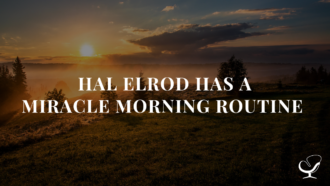Hal Elrod Has a Miracle Morning Routine