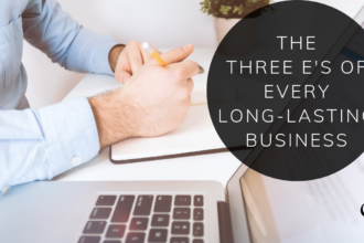 The Three E's of Every Long-Lasting Business