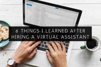 6 Things I Learned After Hiring a Virtual Assistant