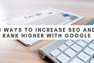 3 Ways to Increase SEO and Rank Higher With Google