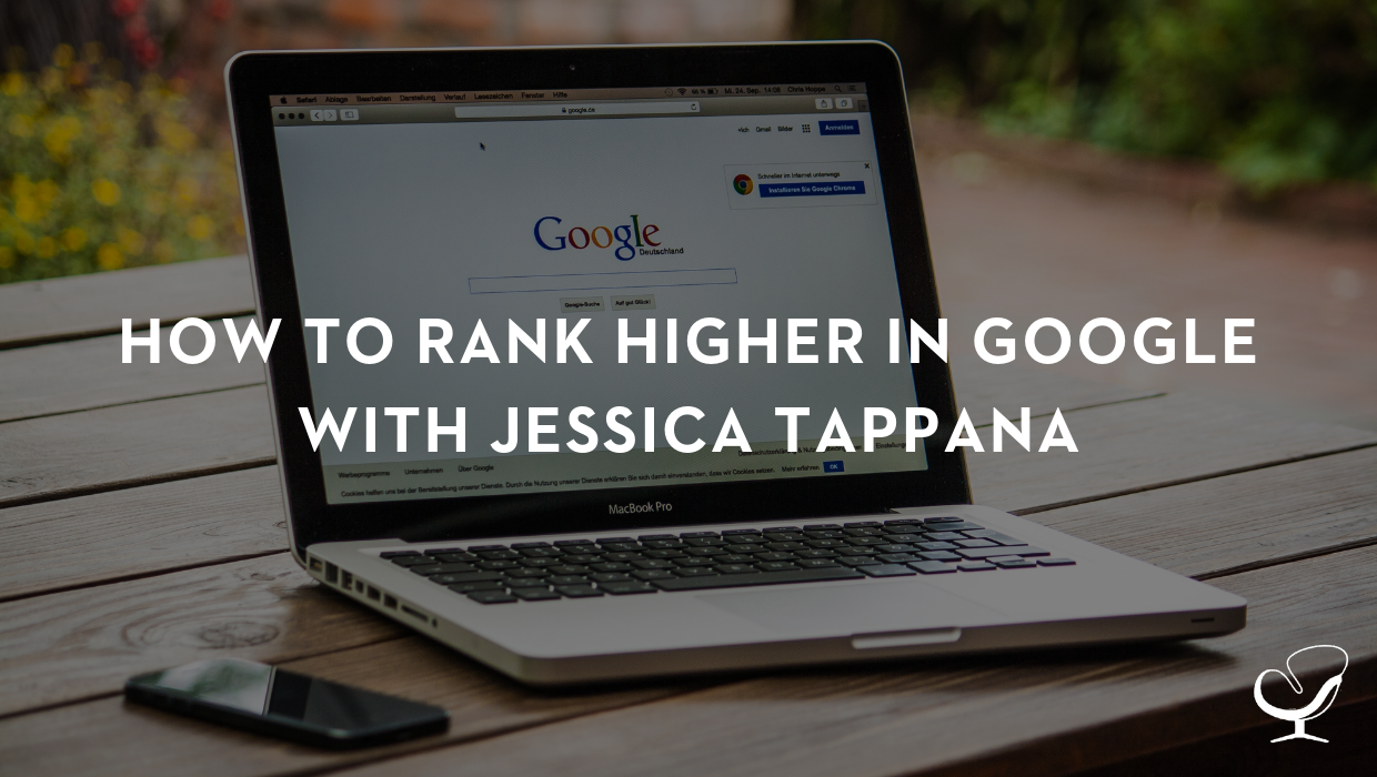 How to Rank Higher in Google with Jessica Tappana | PoP 356