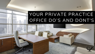 Your Private Practice Office Do’s and Dont's