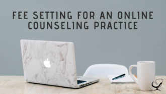 Fee Setting for an Online Counseling Practice