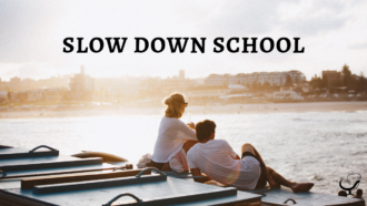 Slow Down School