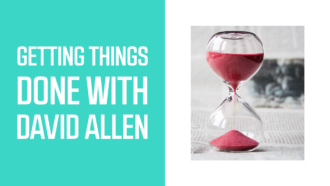 Getting Things Done with David Allen
