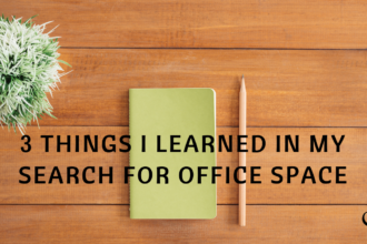 3 Things I Learned in My Search for Office Space