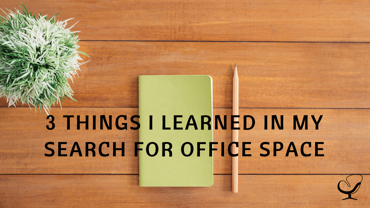3 Things I Learned in My Search for Office Space