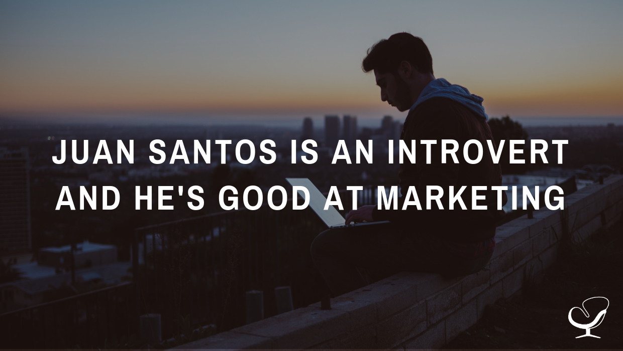 Juan Santos is an Introvert and He's Good at Marketing | PoP 380