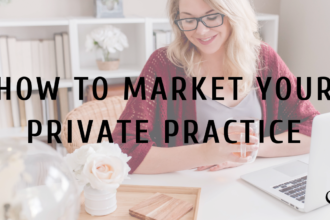 How to Market Your Private Practice