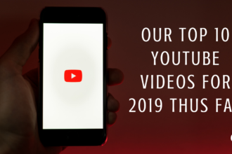 OUR TOP 10 YOUTUBE VIDEOS FOR 2019 THUS FAR