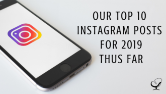 Our Top 10 Instagram Posts for 2019 Thus Far