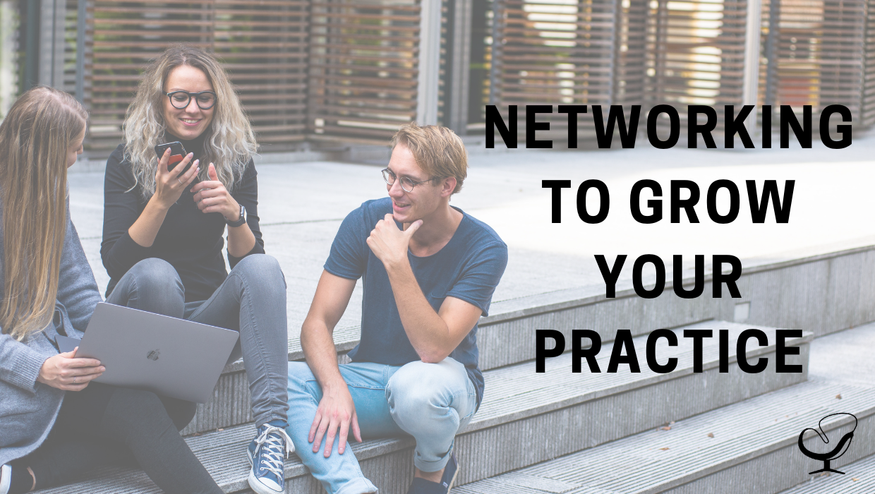 Networking to Grow your Practice