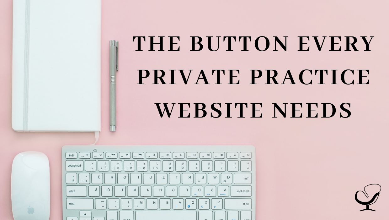 The Button Every Private Practice Website Needs