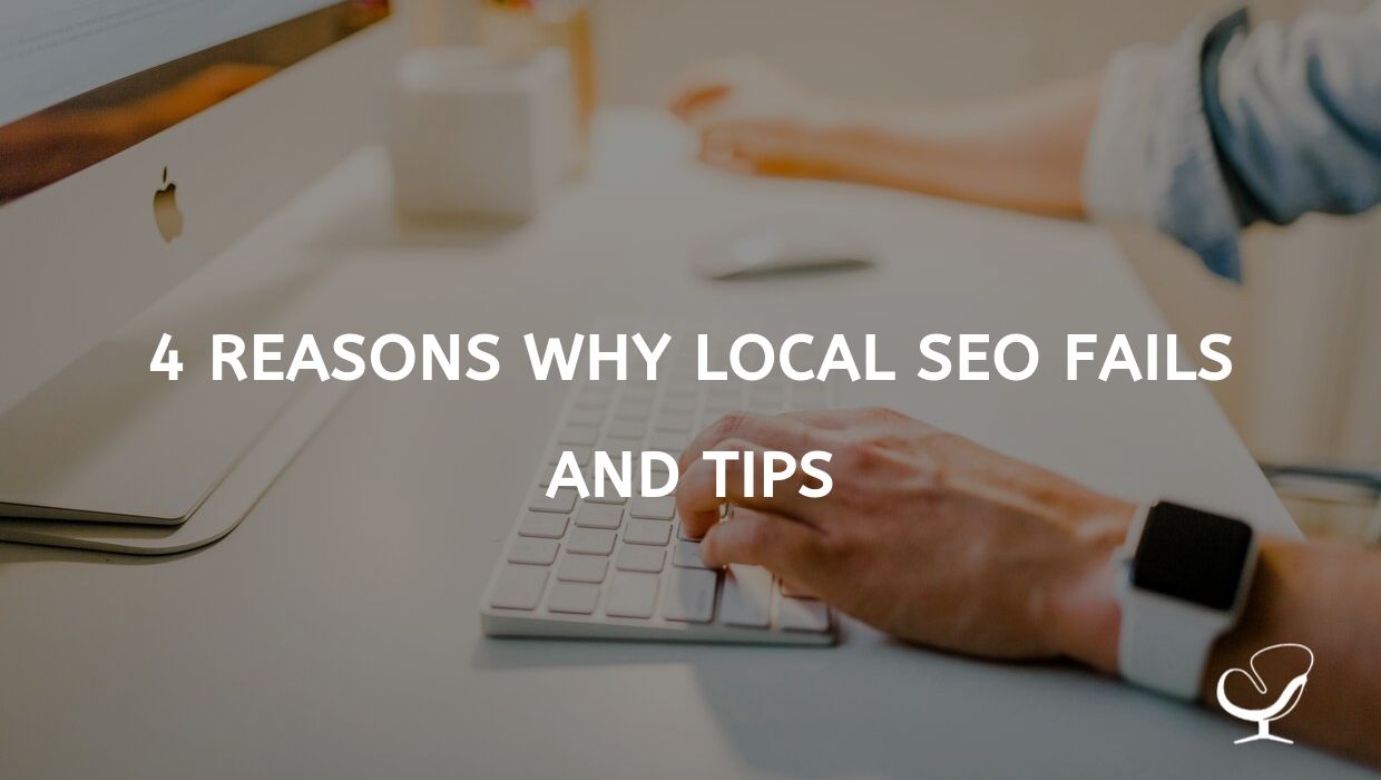 4 Reasons Why Local SEO Fails And Tips