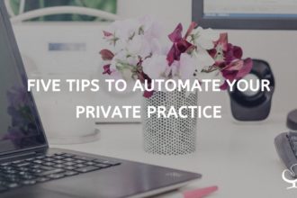 Five Tips to Automate Your Private Practice