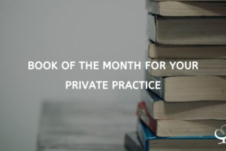 Book Of The Month For Your Private Practice
