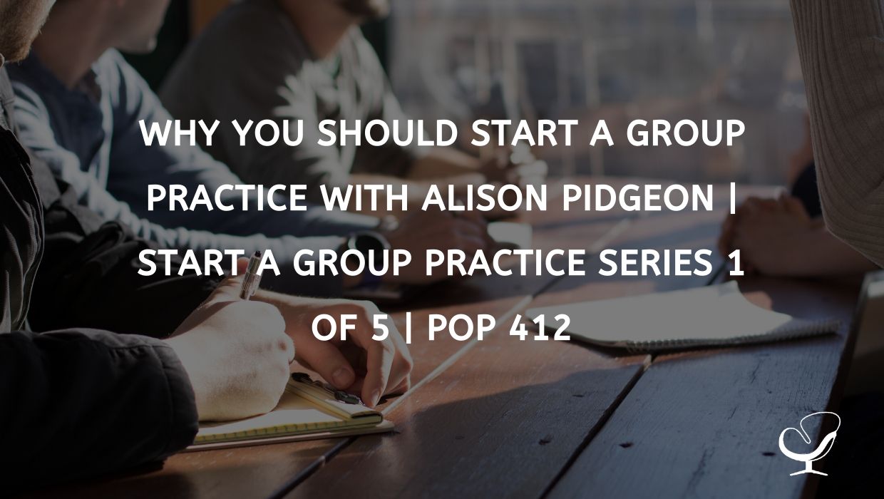 Why You Should Start A Group Practice