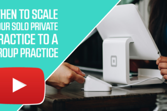 When to Scale Your Solo Private Practice to a Group Practice