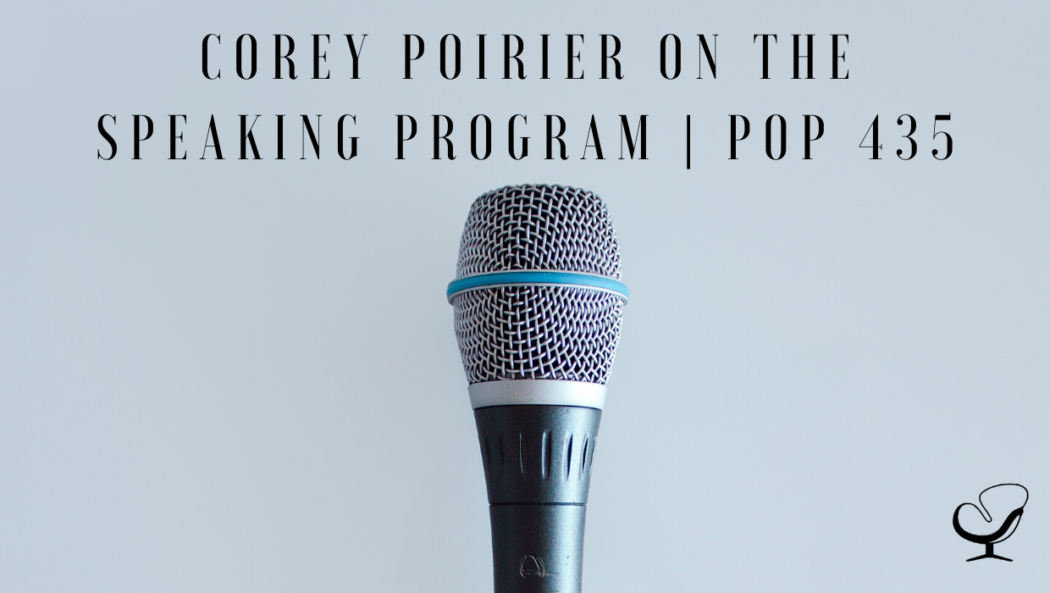 Corey Poirier on The Speaking Program | PoP 435