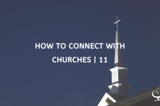 How to Connect with Churches | 11