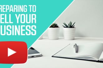 Preparing to Sell Your Business: 5 Steps You Have to Nail