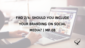 FAQ 2/4: Should You Include Your Branding on Social Media? | MP 08