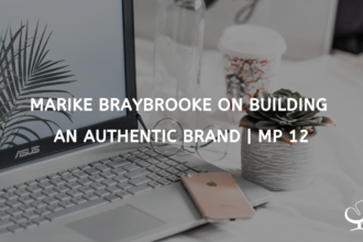 Marike Braybrooke on Building an Authentic Brand | MP 12