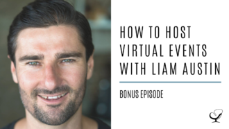How to Host Virtual Events with Liam Austin | Bonus Episode