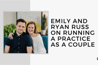 Emily and Ryan Russ on Running a Practice as a Couple | FP 23