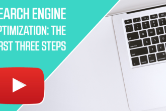 Search Engine Optimization: The First 3 Steps