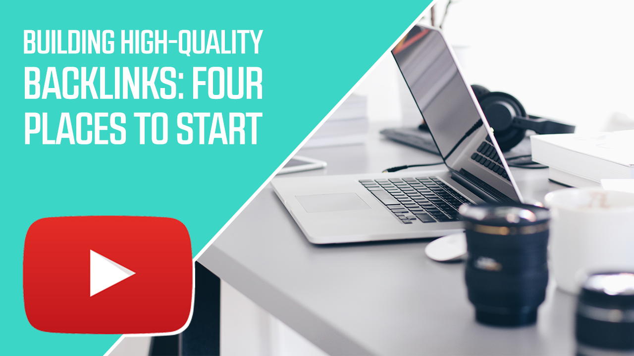 Building High-Quality Backlinks: Four Places to Start