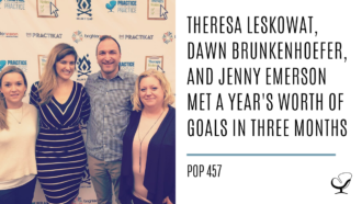 Theresa Leskowat, Dawn Brunkenhoefer, and Jenny Emerson Met a Year's Worth of Goals in Three Months | PoP 457