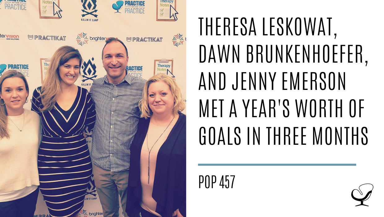 Theresa Leskowat, Dawn Brunkenhoefer, and Jenny Emerson Met a Year's Worth of Goals in Three Months | PoP 457