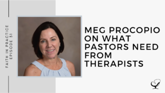 Meg Procopio on What Pastors Need from Therapists | FP 31