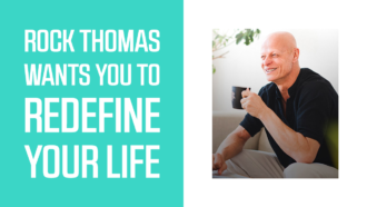 Rock Thomas Wants You To Redefine Your Life